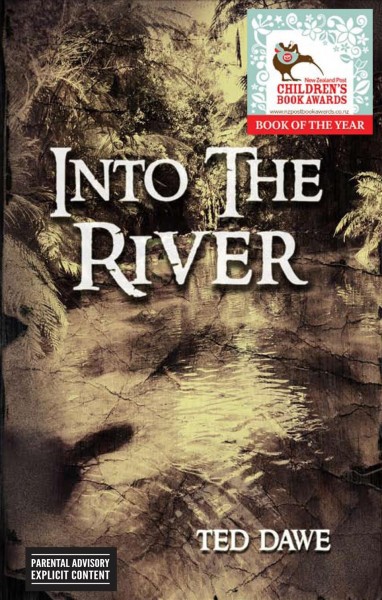Into the river / Ted Dawe.