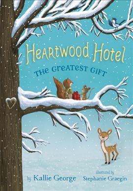 The greatest gift / by Kallie George ; illustrated by Stephanie Graegin.