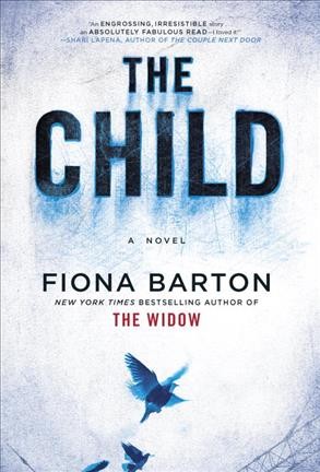 The child : a novel / Fiona Barton.