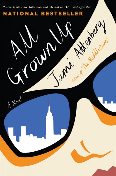 All grown up [electronic resource] / Jami Attenberg.