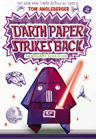 Darth Paper strikes back : an Origami Yoda book / Tom Angleberger.