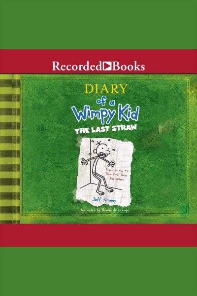 The last straw [electronic resource] : Diary of a wimpy kid series, book 3. Jeff Kinney.