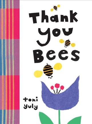 Thank you, bees / Toni Yuly.