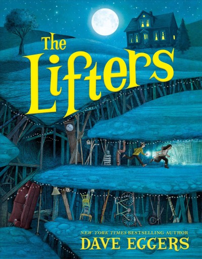 The Lifters / Dave Eggers ; with illustrations by Aaron Renier.
