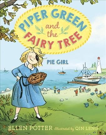 Pie Girl / Ellen Potter ; illustrated by Qin Leng.