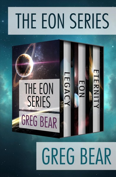 The Eon series / by Greg Bear.
