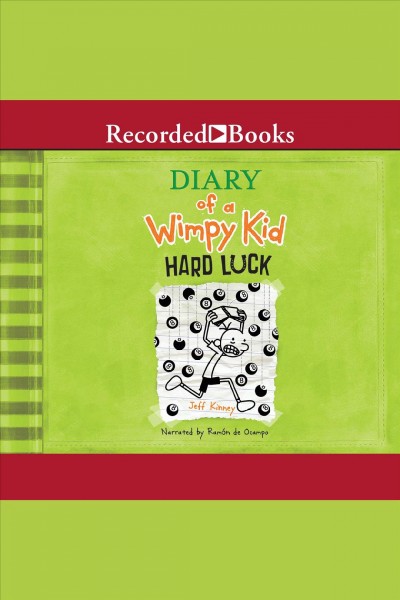 Hard luck [electronic resource] : Diary of a wimpy kid series, book 8. Jeff Kinney.