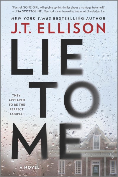 Lie to me / by J. T. Ellison.
