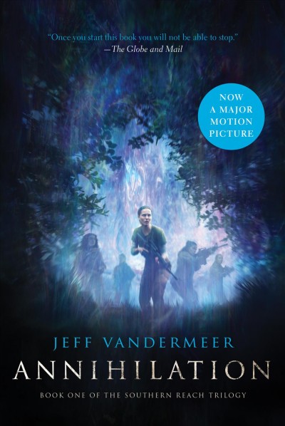 Annihilation : book one of the southern reach trilogy / Jeff Vandermeer.