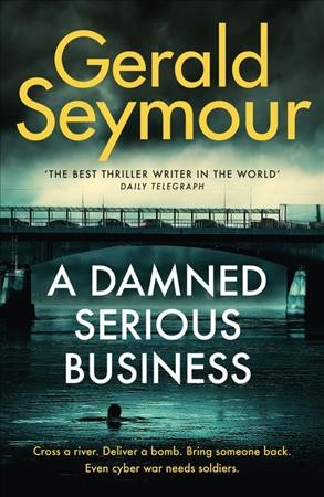 A damned serious business / Gerald Seymour.