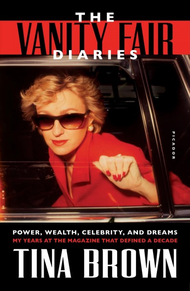 The Vanity fair diaries : 1983-1992 / Tina Brown.