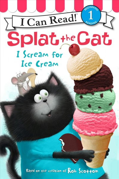 Splat the cat. I scream for ice cream / text by Laura Driscoll ; cover art by Rick Farley ; interior illustrations by Robert Eberz.
