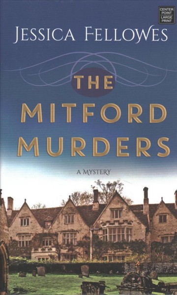 The Mitford murders : [a mystery] / Jessica Fellowes.