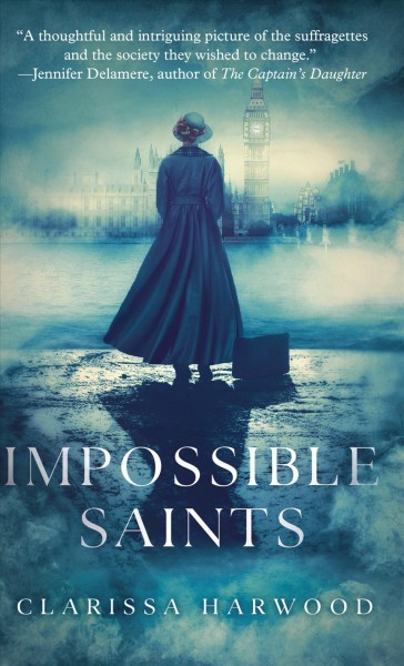Impossible saints / Clarissa Harwood.