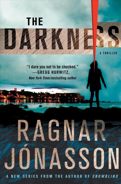The darkness / Ragnar Jónasson ; translated from the Icelandic by Victoria Cribb.