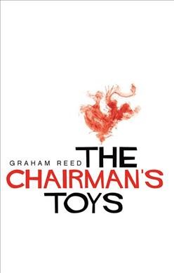 The chairman's toys / Graham Reed.