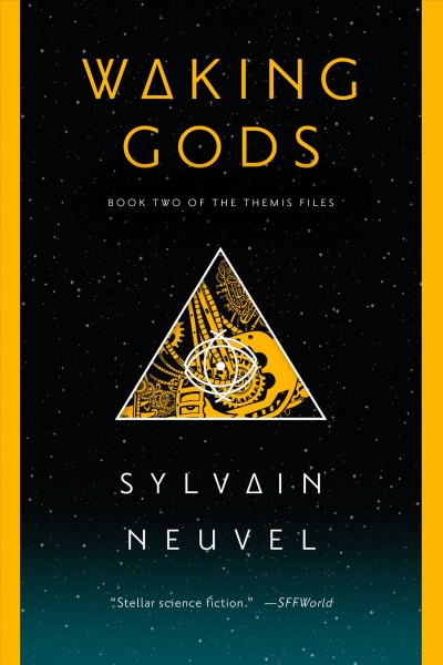 Waking gods / Sylvain Neuvel.