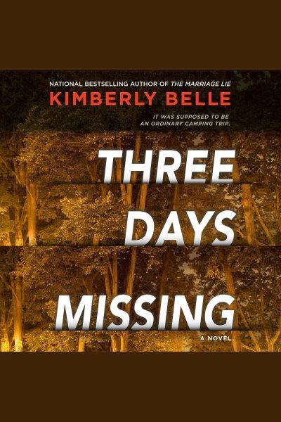 Three days missing / Kimberly Belle.