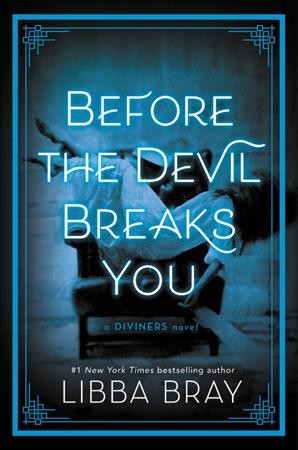 Before the devil breaks you : a Diviners novel / Libba Bray.