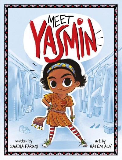 Meet Yasmin! / written by Saadia Faruqi ; illustrated by Hatem Aly.