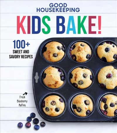 Kids bake! : 100+ sweet and savory recipes.