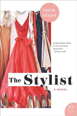 The stylist : a novel / Rosie Nixon.