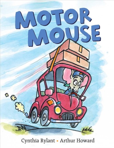 Motor Mouse / Cynthia Rylant ; Arthur Howard.