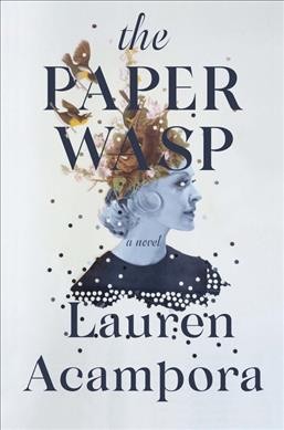 The paper wasp : a novel / Lauren Acampora.