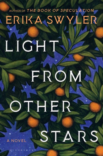 Light from other stars : a novel / Erika Swyler.