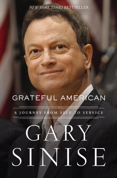 Grateful American : a journey from self to service / Gary Sinise with Marcus Brotherton.