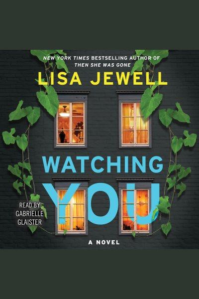 Watching you : a novel / Lisa Jewell.
