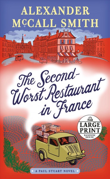 The second-worst restaurant in France [text (large print)] / Alexander McCall Smith.