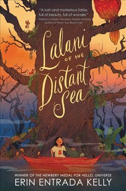 Lalani of the distant sea / Erin Entrada Kelly ; illustrations by Lian Cho.