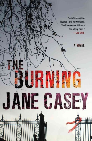 The burning / Jane Casey.