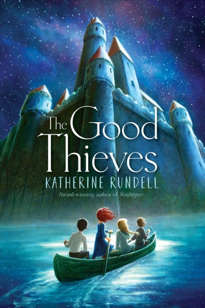 The good thieves / Katherine Rundell.