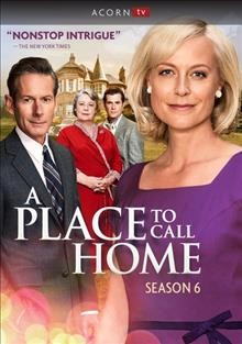 A place to call home. Season 6 [videorecording] / Seven Studios ; Foxtel ; created by Bevan Lee ; series producer, Chris Martin-Jones.