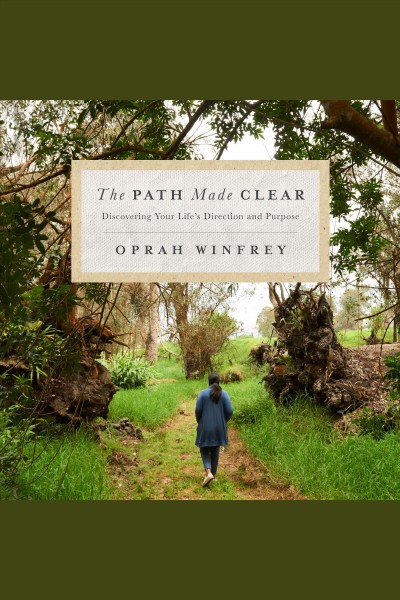 The Path Made Clear [electronic resource] / Oprah Winfrey.