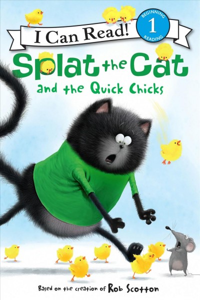 Splat the Cat and the quick chicks / text by Laura Driscoll ; interior illustrations by Robert Eberz.