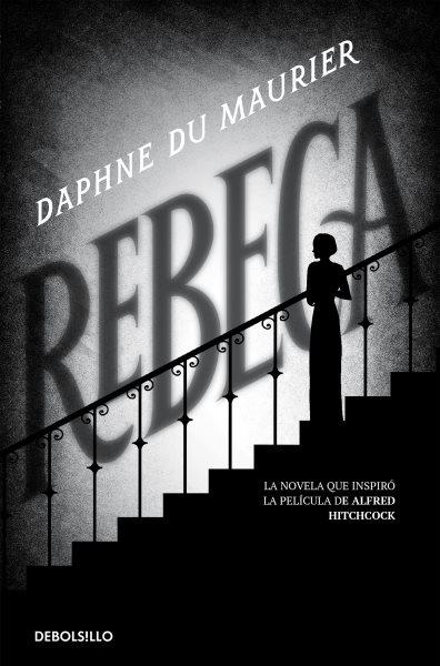 Rebeca / Daphne Du Maurier ; traducción de Fernando Calleja.