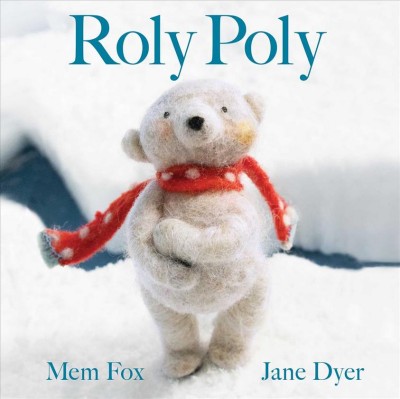 Roly Poly / Mem Fox ; [illustrated by] Jane Dyer.