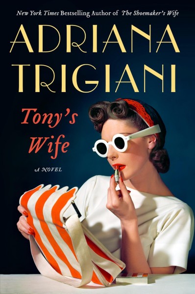 Tony's Wife : a novel / Adriana Trigiani.