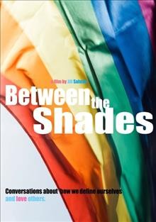 Between the shades [DVD videorecording] / Just Jill Productions presents ; produced by Rogers Hartmann [and others] ; directed by Jill Salvino.