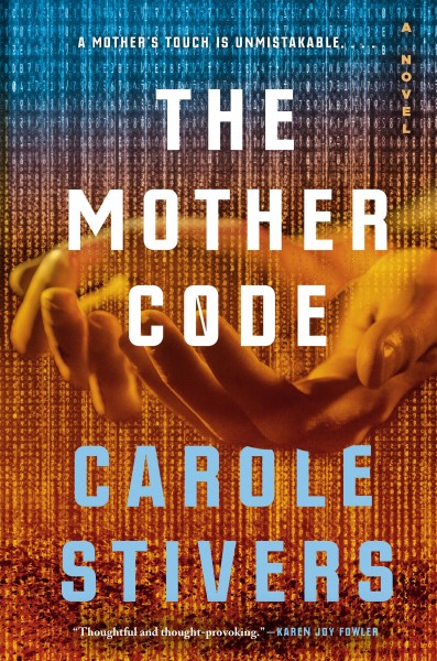 The mother code / Carole Stivers.