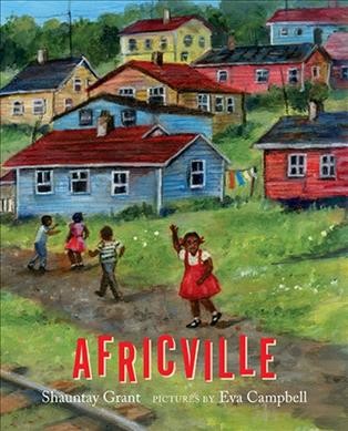 Africville / Shauntay Grant ; pictures by Eva Campbell.