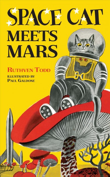 Space cat meets Mars / Ruthven Todd ; illustrated by Paul Galdone.