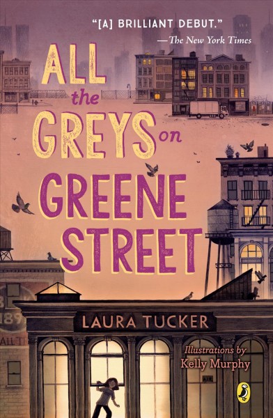All the Greys on Greene Street / Laura Tucker ; illustrations by Kelly Murphy.