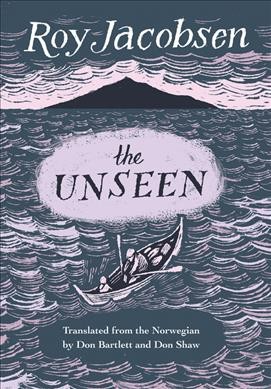 The unseen / Roy Jacobson ; translated from the Norwegian by Don Bartlett and Don Shaw