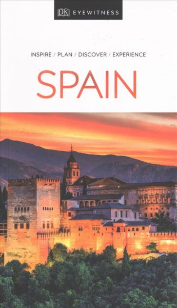 Spain : inspire, plan, discover, experience / main contributors, Sally Davies, Mary-Ann Gallagher, Ben Ffrancon Davies [and 10 others].