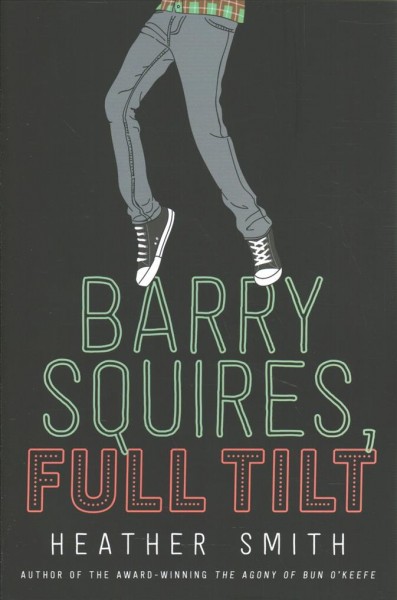 Barry Squires, full tilt / Heather Smith.