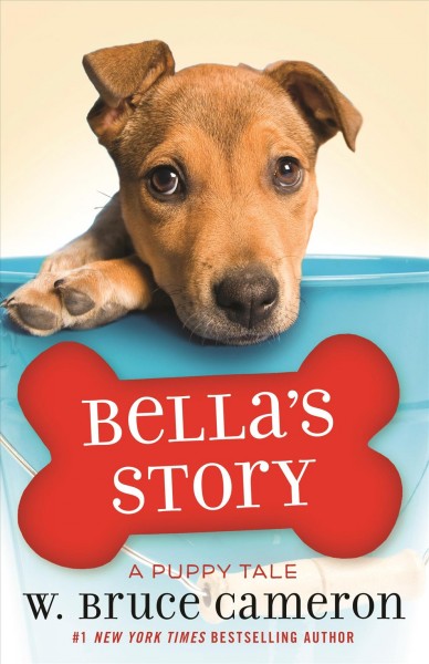 Bella's story : a dog's way home tale / W. Bruce Cameron ; illustrations by Richard Cowdrey.